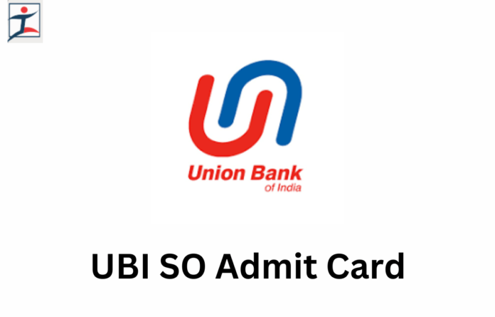 Union Bank SO Admit Card 2025, UBI Assistant Manager Call Letter