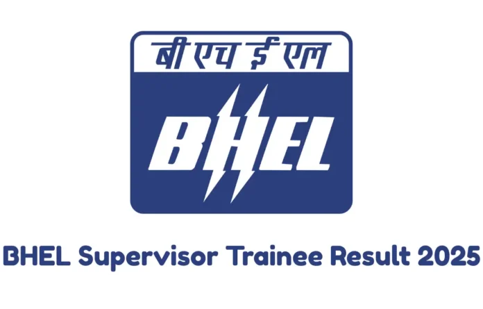 BHEL Supervisor Trainee Result 2025 Out, Cut Off Marks