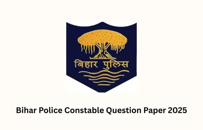 Bihar Police Constable Question Paper 2025 Out, 16 July Paper PDF