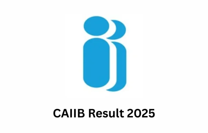 CAIIB Result 2025, Score Card and Result Link