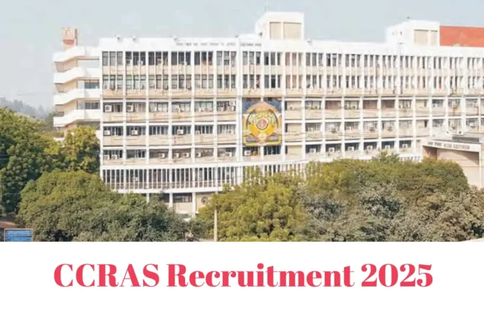 CCRAS Recruitment 2025 Notification Out for 393 Group A, B & C Posts