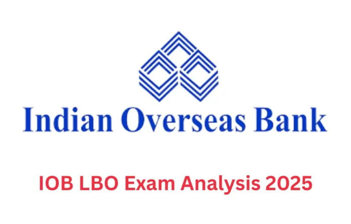 IOB LBO Exam Analysis 2025, 12 July Shift 1 Questions and Difficulty Level