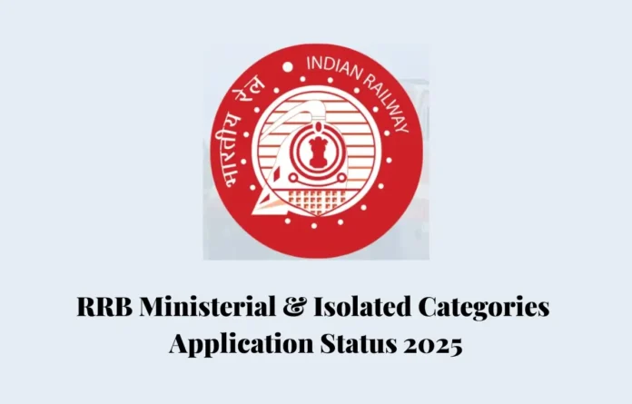 RRB Ministerial & Isolated Categories Application Status 2025 Out, Acceptance Status