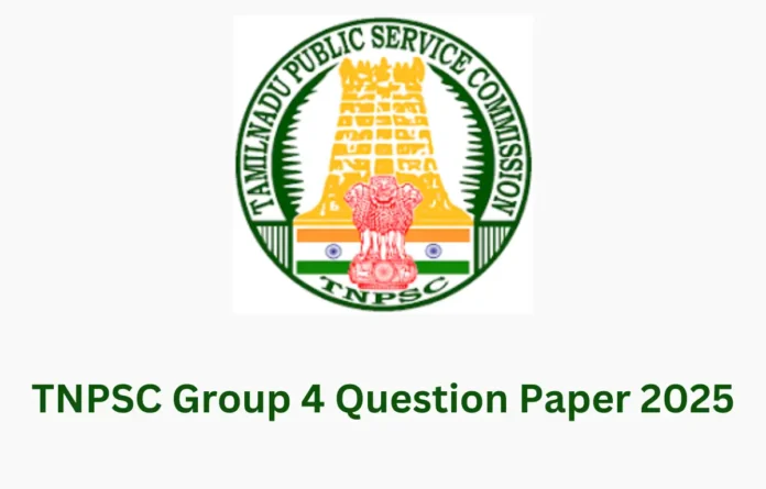 TNPSC Group 4 Question Paper 2025 Out, Download Paper PDF