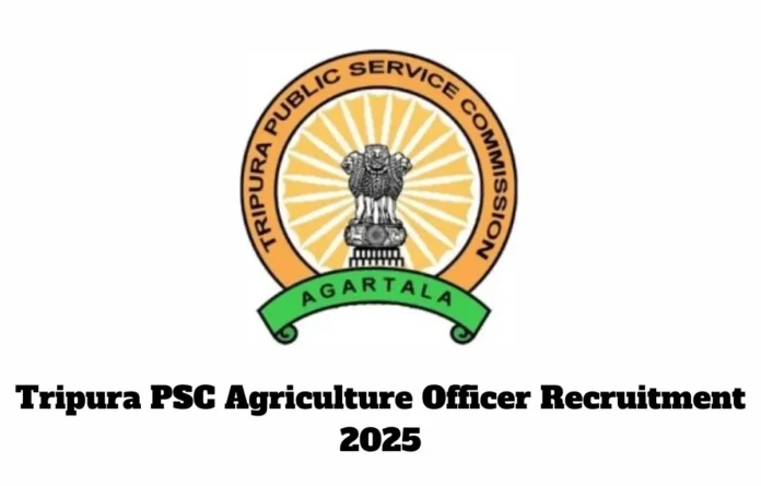 Tripura PSC Agriculture Officer Notification 2025 Out for 136 Posts