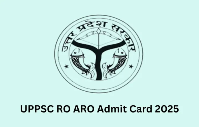 UPPSC RO ARO Admit Card 2025, Hall Ticket Link