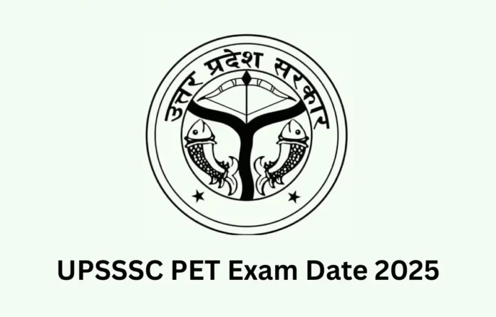 UPSSSC PET Exam Date 2025 Notice Out, Check Official Exam Schedule