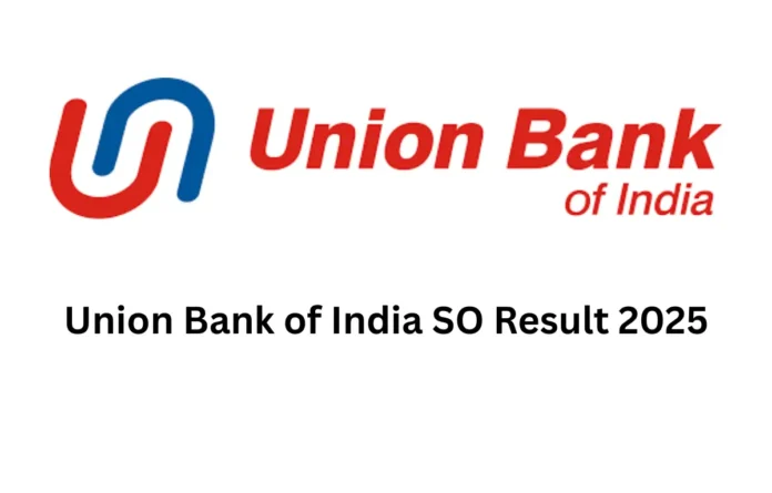 Union Bank of India SO Result 2025, Assistant Manager Result Soon