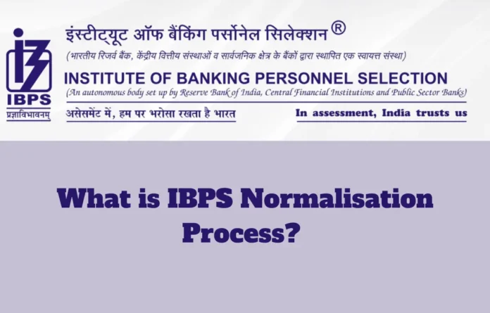 What is IBPS Normalisation Process? Check Formula & Details
