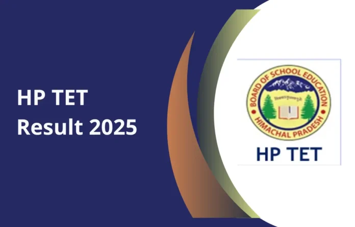 HP TET Result 2025, HPTET June Score Card and Result Link