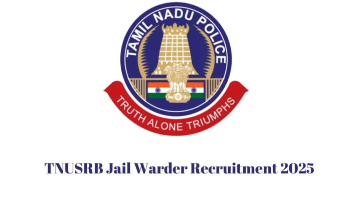 TNUSRB Jail Warder Recruitment 2025 Notification Out for 180 Vacancies