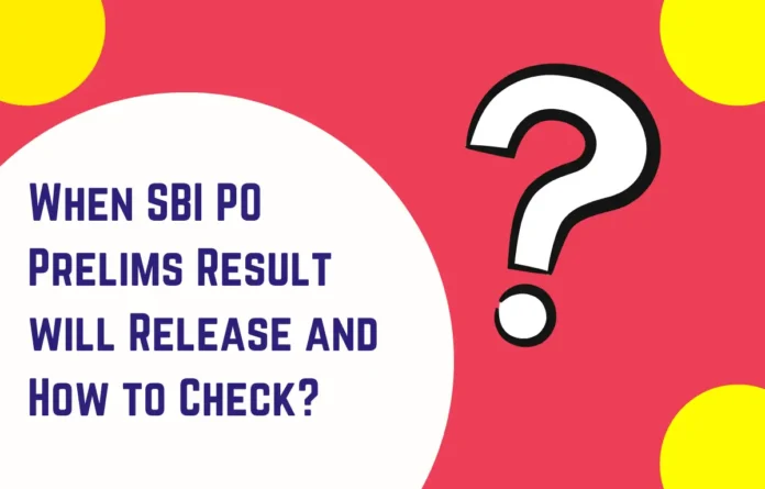 When SBI PO Prelims Result 2025 will Release and How to Check?