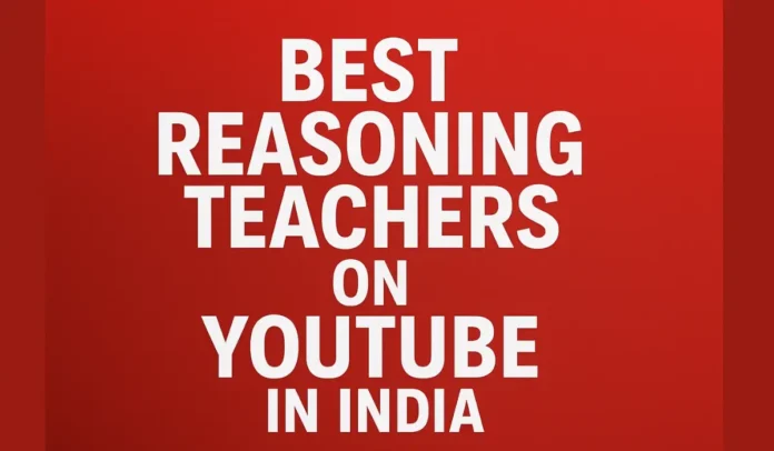 Best Reasoning Teachers on YouTube in India for Bank & SSC Exams