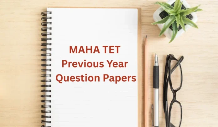 MAHA TET Previous Year Question Papers with Solutions, Download PDF