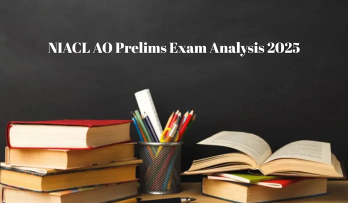 NIACL AO Prelims Exam Analysis 2025, 14 Sept Shift 1 Exam Review