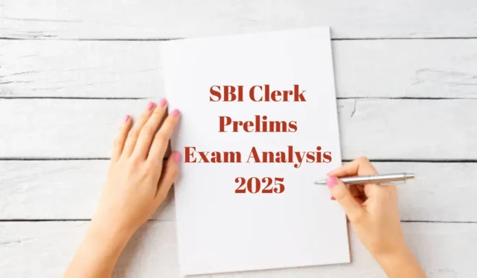 SBI Clerk Prelims Exam Analysis 2025, 20 Sept Shift 1 Questions and Difficulty Level