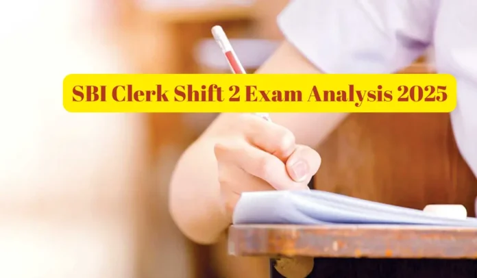 SBI Clerk Shift 2 Exam Analysis 2025, Prelims Questions and Difficulty Level